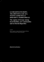 Le Regioni d'Europa tra identità locali, nuove comunità e disparità territoriali = The regions of Europe among local identities, new communities and territorial disparities