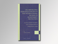 Incorporating Indigenous Rights in the International Regime on Biodiversity Protection: Access, Benefit-sharing and Conservation in Indigenous Lands