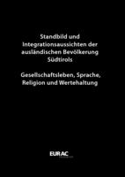 Standbild und Integrationsaussichten der ausländischen Bevölkerung Südtirols: Gesellschaftsleben, Sprache, Religion und Wertehaltung