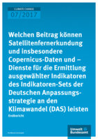 Welchen Beitrag können Satellitenfernerkundung und insbesondere Copernicus-Daten und –Dienste für die Ermittlung ausgewählter Indikatoren des Indikatoren-Sets der Deutschen Anpassungsstrategie an den Klimawandel (DAS) leisten