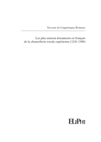 Les plus anciens documents en français de la chancellerie royale capétienne (1241-1300): Présentation et édition