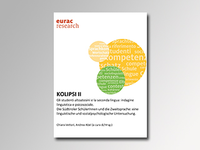 KOLIPSI II: gli studenti altoatesini e la seconda lingua ; indagine linguistica e psicosociale = KOLIPSI II: die Südtiroler SchülerInnen und die Zweitsprache ; eine linguistische und sozialpsychologische Untersuchung
