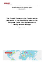 The French Constitutional Council as the Rottweiler of the republican ideal in the language field: does jurisprudence really reflect reality?