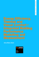 Energy Efficiency, Thermal and Visual Comfort: Integrated Building Performance Modelling and Measurement
