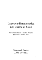 La prova di matematica nell'Esame di Stato. Raccolta materiali e analisi dei dati. Sessione d’esame 2007
