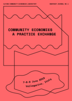 Community Economies: A Practice Exchange, 7-9 June 2019 Vallagarina, Italy