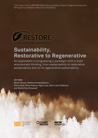 Restorative to Regenerative: An exploration in progressing a paradigm shift in built environment thinking, from sustainability to restorative sustainability and on to regenerative sustainability