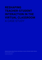 Reshaping teacher-student Interaction in the virtual classroom: A case study