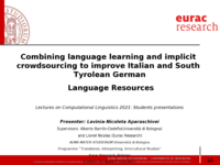 Combining language learning and implicit crowdsourcing to improve Italian and South Tyrolean German Language Resources
