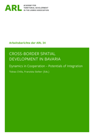 Cross-border spatial development in Bavaria: Dynamics in Cooperation – Potentials of Integration