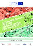 Scenari futuri per un artigianato digitalizzato: i profili professionali del futuro; nuove opportunità attraverso la digitalizzazione
