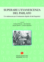 Introduzione [Superare l’evanescenza del parlato: un vademecum per il trattamento digitale di dati linguistici]