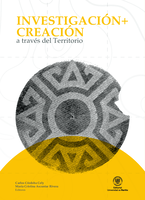 La Investigación-Creación en Diseño: cuatro casos de generación de nuevo conocimiento desde la disciplina