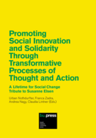 Promoting Social Innovation and Solidarity Through Transformative Processes of Thought and Action: A Lifetime for Social Change: Tribute to Susanne Elsen