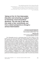 Talking to Prof. Dr Frist Osterwalder : Education and schooling are subject to intentional, moral and political decisions: The only way to deal with this matter of fact, scientifically, and from a distant perspective is through a serious historicization