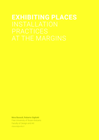 Exhibiting Places: Installation Practices at the Margins