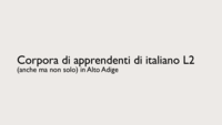 Corpora di apprendenti di italiano L2 (anche ma non solo) in Alto Adige