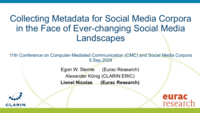 Collecting Metadata for Social Media Corpora in the Face of Ever-changing Social Media Landscapes