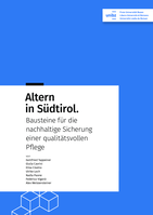 Altern in Südtirol: Bausteine für die nachhaltige Sicherung einer qualitätsvollen Pflege