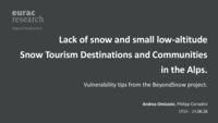 Lack of snow and small low-altitude Snow Tourism Destinations and Communities in the Alps: Vulnerability tips from the BeyondSnow project.