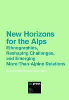 New Horizons for the Alps: Ethnographies, reshaping challenges and emerging more-than-alpine relations