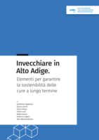 Invecchiare in Alto Adige: Elementi per garantire la sostenibilità delle cure a lungo termine