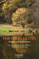 Per tutta la vita: Pedagogia come progetto umano