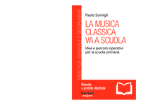La musica classica va a scuola: Idee e percorsi per la scuola primaria