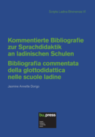 Kommentierte Bibliografie zur Sprachdidaktik an ladinischen Schulen = Bibliografia commentata della glottodidattica nelle scuole ladine