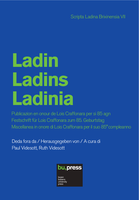 Ladin – Ladins – Ladinia: Publicazion en onour de Lois Craffonara per si 85 agn = Festschrift für Lois Craffonara zum 85. Geburtstag = Miscellanea in onore di Lois Craffonara per il suo 85° compleanno