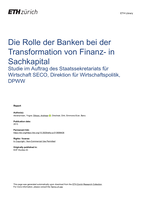 Die Rolle der Banken bei der Transformation von Finanz- in Sachkapital: Studie im Auftrag des Staatssekretariats für Wirtschaft SECO, Direktion für Wirtschaftspolitik, DPWW